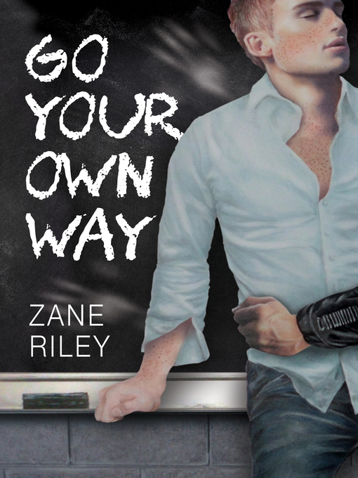 Title details for Go Your Own Way by Zane Riley - Available